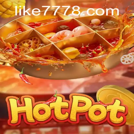 Explore the Thrilling World of Hotpot Featuring Like777