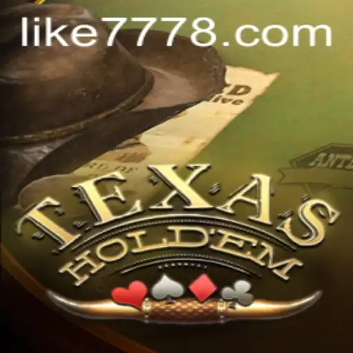 The Thrill of Texas Hold'em: Dive into the Exciting World of Like777
